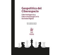 Geopolítica del Ciberespacio. Ciberinteligencia y Cibercriminología en la Sociedad Digital (Inteligencia y Seguridad)