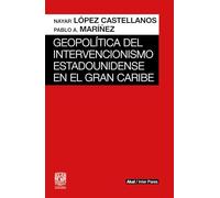 Geopolítica del intervencionismo estadounidense en el Gran Caribe