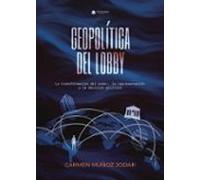 Geopolítica Del Lobby. La Transformación Del Poder La Representa Ción
