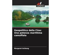 Geopolitica della Cina: Una potenza marittima camuffata