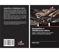 Geopolitica e cittadinanza attiva: Impegno e impatto dei cittadini nelle dinamiche politiche e sociali dell'Africa subsahariana