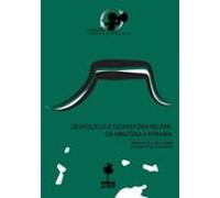 Geopolítica E Geohistória Militar: Da Amazônia A Roraima (ebook)