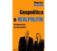 Geopolitica e realpolitik: Un’opportunità da non perdere