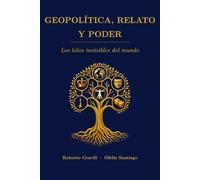 Geopolítica, relato y poder: Los hilos invisibles del mundo