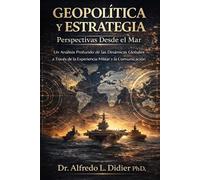 Geopolítica y Estrategia: Perspectivas Desde el Mar
