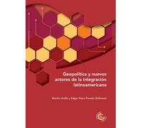 Geopolítica y nuevos actores de la integración latinoamericana