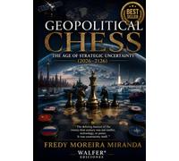 Geopolitical Chess: The Age of Strategic Uncertainty (2026-2126): The defining feature of the twenty-first century was not conflict, technology, or power. It was uncertainty itself.
