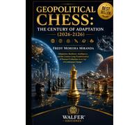 Geopolitical Chess: The Century of Adaptation (2026-2126): Adaptation, Resilience, Intelligence, and the Century-Long Transformation of Human Civilization in an Age of Continuous Change