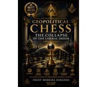 Geopolitical Chess: The Collapse Of The Liberal Order (2026-2126): The century in which the world stopped believing in stability