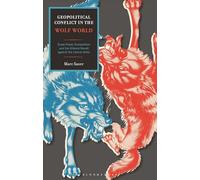 Geopolitical Conflict in the Wolf World: Great Power Competition and the Illiberal Revolt against the Liberal Order