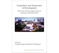 Geopolitics and Trajectories of Development: The Cases of Korea, Japan, Taiwan, Germany, and Puerto Rico (Research Papers and Policy Studies)