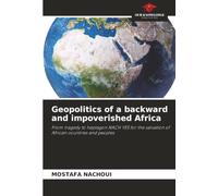 Geopolitics of a backward and impoverished Africa: From tragedy to heptagon NACH YES for the salvation of African countries and peoples