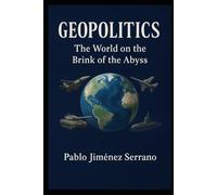 Geopolitics: The world on the brink of the abyss