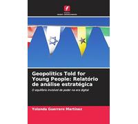Geopolitics Told for Young People: Relatório de análise estratégica: O equilíbrio invisível de poder na era digital