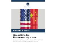 Geopolitik der Ressourcen-systeme: Der Zusammenhang zwischen Wasser, Nahrungsmitteln, Energie und Technologie und globale Konflikte