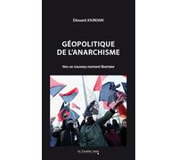Géopolitique de l'anarchisme: Vers un nouveau moment libertaire