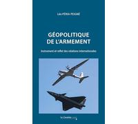 Géopolitique de l'armement: Instrument et reflet des relations internationales