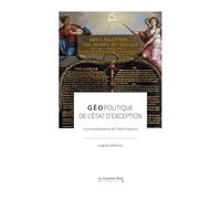 Géopolitique de l'état d'exception: Les mondialisations de l'état d'urgence