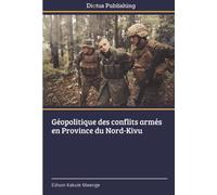 Géopolitique des conflits armés en Province du Nord-Kivu
