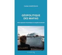 Géopolitique des mafias: Entre expansion économique et conquête territoriale: 0