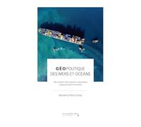 Géopolitique des mers et des océans: Sécurisation des espaces océaniques et gouvernance maritime