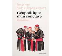 Géopolitique d'un conclave: Elire un pape quand les empires reviennent
