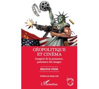 Géopolitique et cinéma: Image (s) de la puissance, puissance des images