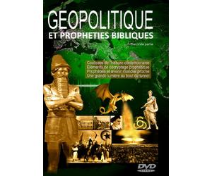 Géopolitique et Prophéties bibliques - Seconde Partie