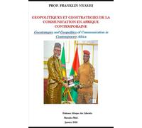 GEOPOLITIQUES ET GEOSTRATEGIES DE LA COMMUNICATION EN AFRIQUE CONTEMPORAINE: Geostrategies and Geopolitics of Communication in Contemporary Africa (Luttes Africaines Souveraines)
