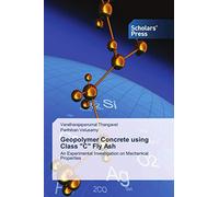 Geopolymer Concrete using Class "C" Fly Ash: An Experimental Investigation on Mechanical Properties
