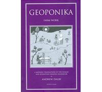 Geoponika: Farm Work - A Modern Translation of the Roman and Byzantine Farming Handbook