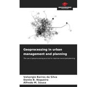 Geoprocessing in urban management and planning: The use of geoprocessing as a tool to improve municipal planning