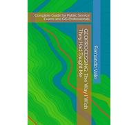 GEOPROCESSING: The Way I Wish They Had Taught Me: Complete Guide for Public Service Exams and GIS Professionals
