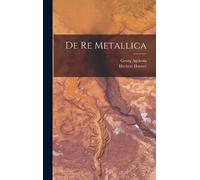 Georg Agricola Herbert Hoover De re Metallica (Tapa dura)