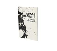 Georg Baselitz: Akademie Rousseau: Exhibition Catalogue Cfa Contemporary Fine Arts Berlin
