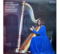 Georg Friedrich Händel / Carl Ditters von Dittersdorf / Jean Françaix - Jutta Zoff - Georg Friedrich Händel / Carl Ditters von Dittersdorf / Jean Françaix - Jutta Zoff - Harfenkonzerte - ETERNA - 8 26 554