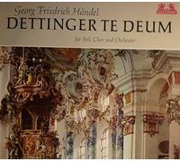 Georg Friedrich Händel - Dettinger Te Deum für Soli, Chor und Orchester