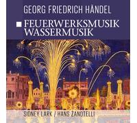 Georg Friedrich Händel – Feuerwerksmusik / Wassermusik – CD