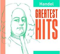 Georg Friedrich Händel - Handel: Greatest Hits