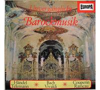 Georg Friedrich Händel , Johann Sebastian Bach , François Couperin , Georg Philipp Telemann , Antonio Vivaldi , Jean-Philippe Rameau - Unvergängliche Barockmusik - Europa - E 138