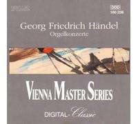 Georg Friedrich Handel: Orgelkonzerte (Organ Concerti / Concertos - No. 1 in g-minor, op. 4; No. 4 in F-major, op. 4; No. 13, op. 4; Suite in G-major) - Vienna Master Series Digital Classic by Unknown (1991-06-11)