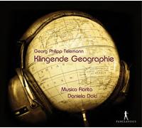 Dolci, Daniela Musica Fiorita - Telemann: Klingende Geographie / Musica Fiorita. Daniela Dolci, Directora