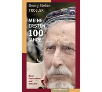 Georg Stefan Tro Meine ersten 100 Jahre: Neue Geschichten und Beri (Tapa blanda)