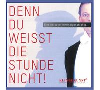 Georg Wacks - Denn du Weißt die Stunde Nicht!
