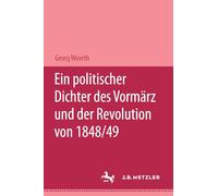 Georg Weerth: ein politischer Dichter des Vormärz und der Revolution von 1848/49