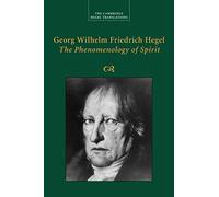 Georg Wilhelm Friedrich Hegel: The Phenomenology of Spirit (Cambridge Hegel Translations)