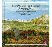 Georg Wilhelm Rauchenecker : Symphonie n° 1 - Fantaisie Orientale. Boren, Griffiths.