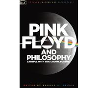 George A. Reisch Pink Floyd and Philosophy (Tapa blanda)
