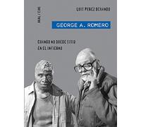 George A. Romero: Cuando no quede sitio en el Infierno (Cine)