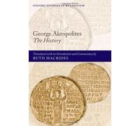 George Akropolites: The History (Tapa dura) Oxford Studies in Byzantium